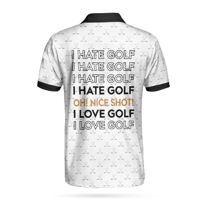 I Hate Golf Oh Nice Shot I Love Golf Polo Shirt Coolspod